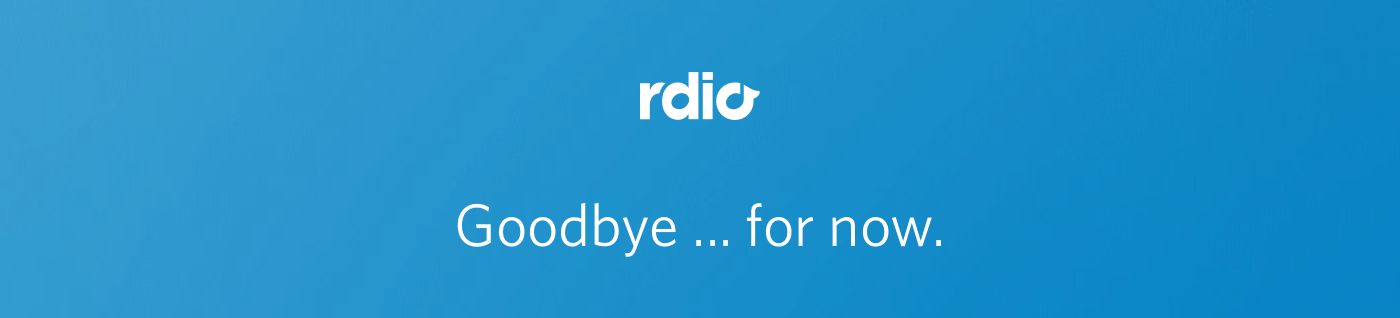 rdio banner image with the text goodbye for now.